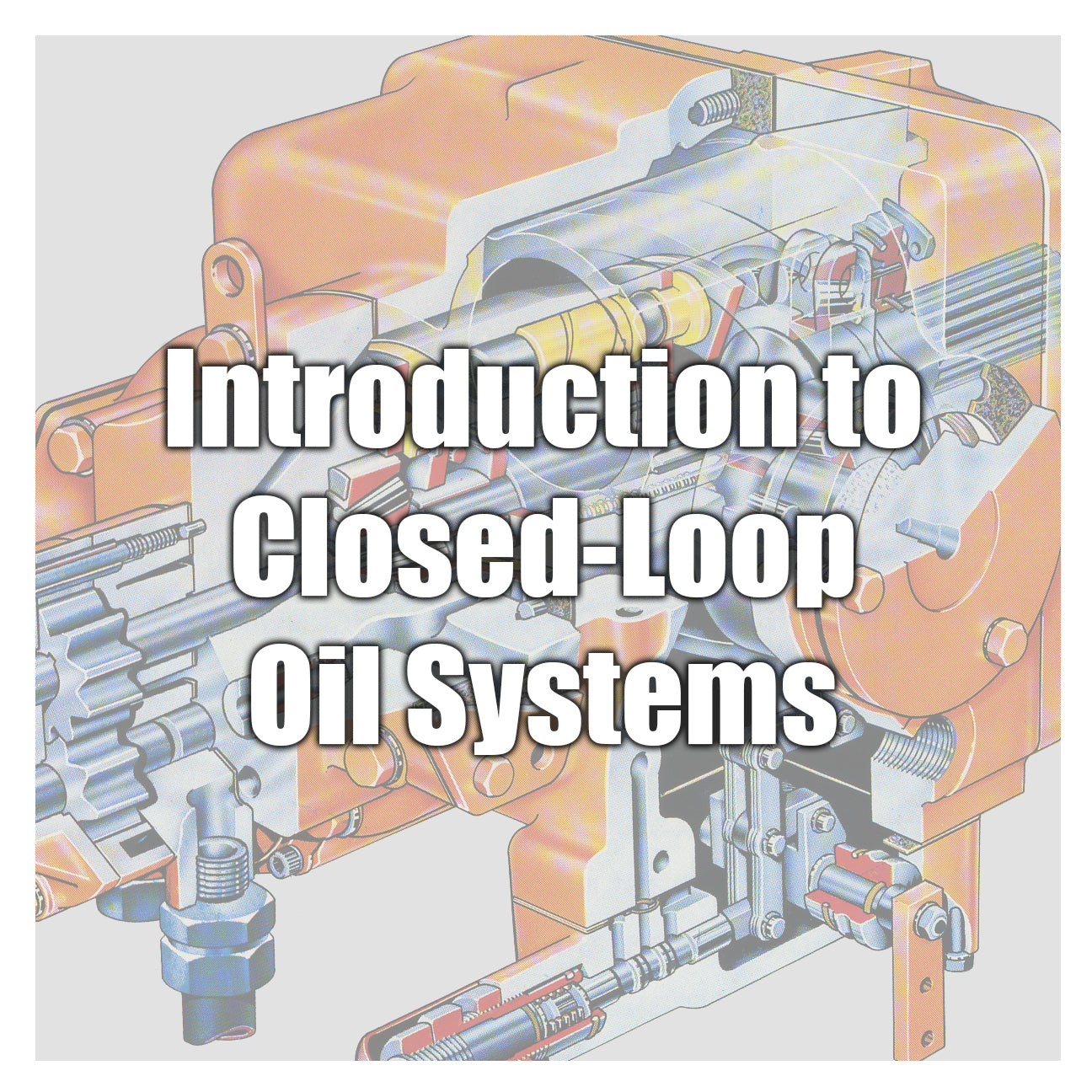 Introduction to Closed-Loop Oil Systems