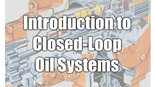 Introduction to Closed-Loop Oil Systems